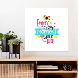 Plakat samoprzylepny "Ciesz się każdą chwilą swojego życia" - kolorowy ozdobny napis motywacyjny