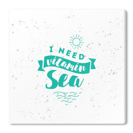 Obraz na płótnie "Potrzebuję witamin z morza" - niebieska typografia na szarym tle