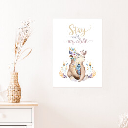 Plakat samoprzylepny "Stay wild my child" - typografia z misiem
