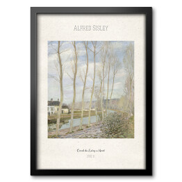Obraz w ramie Alfred Sisley "Kanał Loinga" - reprodukcja z napisem. Plakat z passe partout