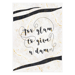 Plakat samoprzylepny "To glam to give..." - czarno złota typografia na jasnym marmurze