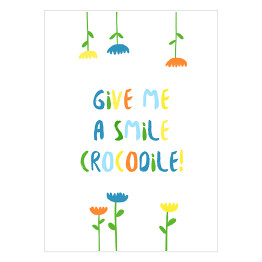 Plakat samoprzylepny Krokodyle - "Give me a smile Crocodile"