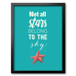 Obraz w ramie Morska typografia - not all stars belong to the sky