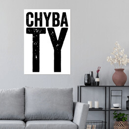 Plakat "Chyba Ty" z białym tłem - typografia