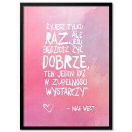 Plakat w ramie Hasło motywacyjne - cytat Mae West