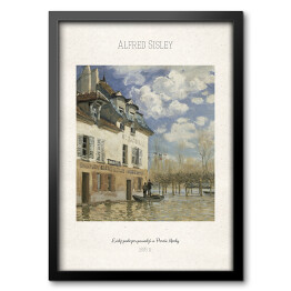 Obraz w ramie Alfred Sisley "Łódź podczas powodzi w Porcie Marly" - reprodukcja z napisem. Plakat z passe partout