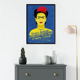 Plakat w ramie Ilustracja z cytatem - "Koniec końcow możemy znieść znacznie więcej, niż myślimy, że możemy" - Frida Kahlo