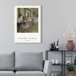 Obraz klasyczny Edgar Degas "Lekcja baletu" - reprodukcja z napisem. Plakat z passe partout