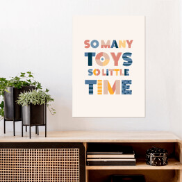 Plakat "Tak dużo zabawek, tak mało czasu" - typografia