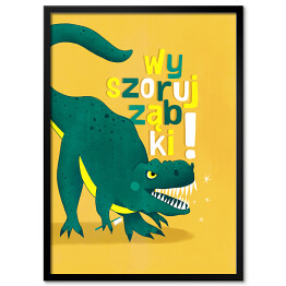 Plakat w ramie Grafika z dinozaurem i napisem "Wyszoruj ząbki"