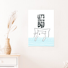 Plakat Śpiący kot - napis "Let's stay in bed"