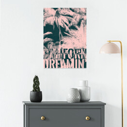 Plakat Palmy California Dreamin' - ilustracja z napisem - róż