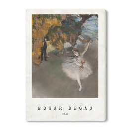 Obraz na płótnie Edgar Degas "Balet" - reprodukcja z napisem. Plakat z passe partout