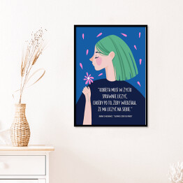 Plakat w ramie Ilustracja z napisem "Kobieta musi w życiu sprawnie liczyć, choćby po to, żeby wiedziała, że ma liczyć na siebie"