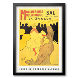 Obraz w ramie Henri de Toulouse Lautrec "Moulin Rouge La Goulue" - reprodukcja z napisem. Plakat z passe partout