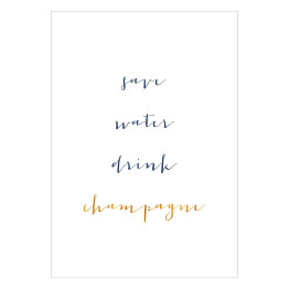 Plakat "Oszczędzajmy wodę, pijmy szampana" - typografia